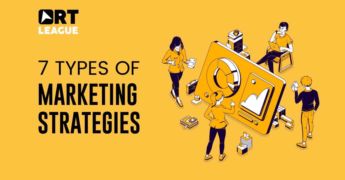 7 Types of Marketing Strategies